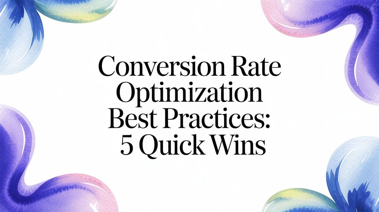 conversion rate optimization best practices: 5 quick wins