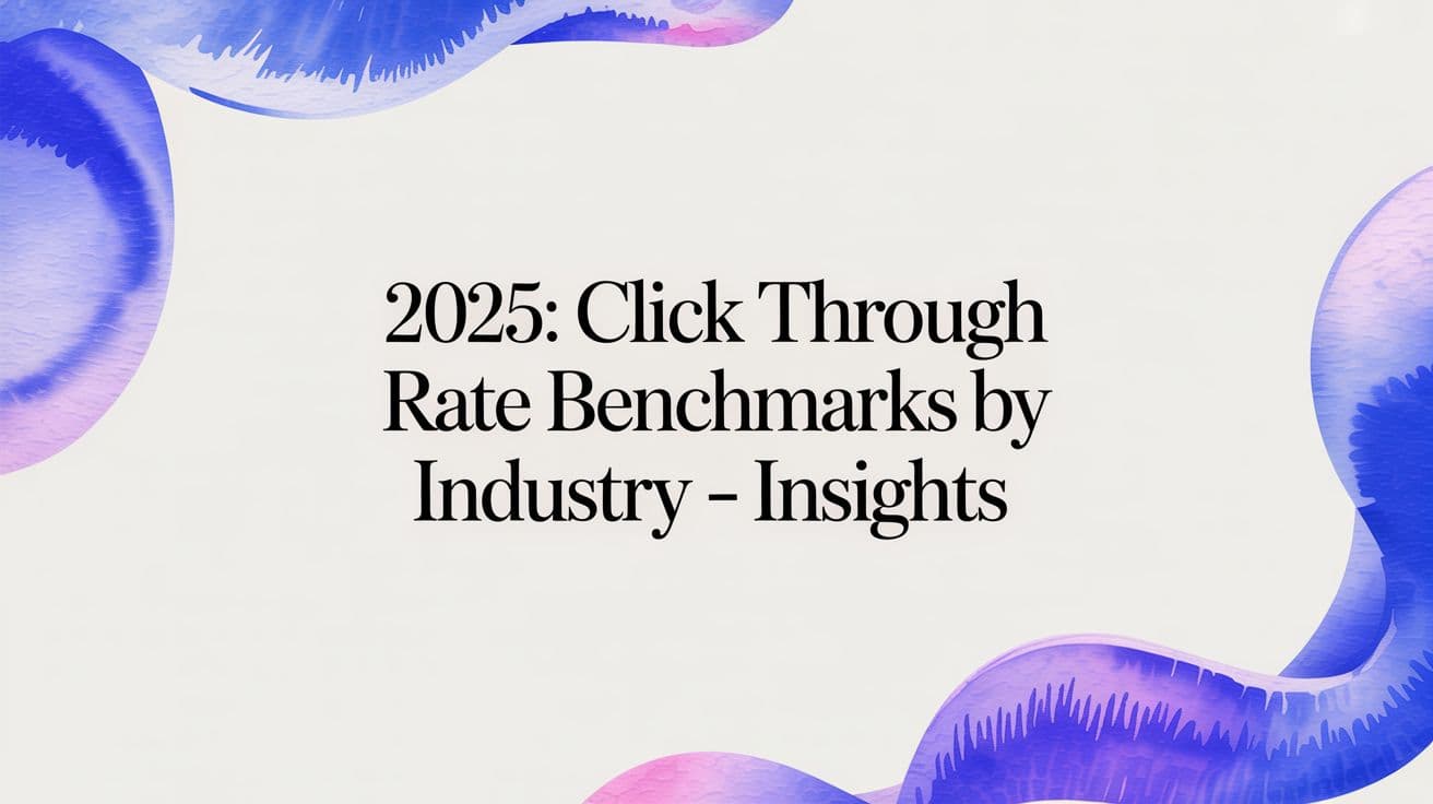 2025: click through rate benchmarks by industry - insights