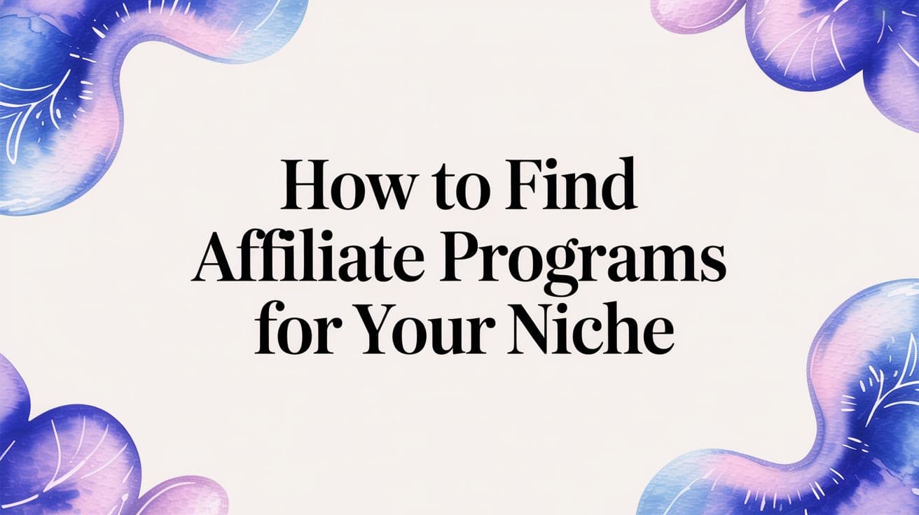 How to Find Affiliate Programs for Your Niche
